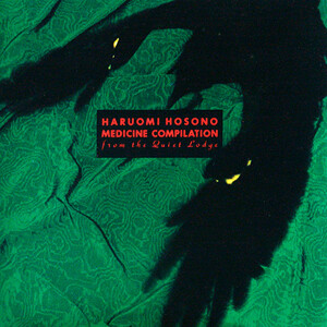 Medicine Compilation: From the Quiet Lodge by 細野晴臣 [Haruomi